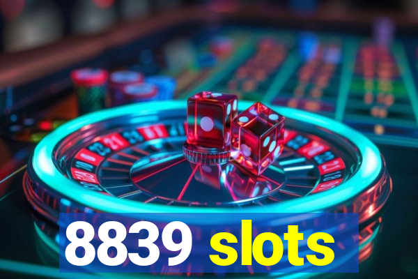 8839 slots